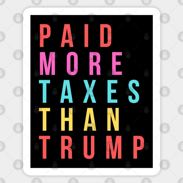 Paid More Taxes Than Trump Magnet by Merch4Days